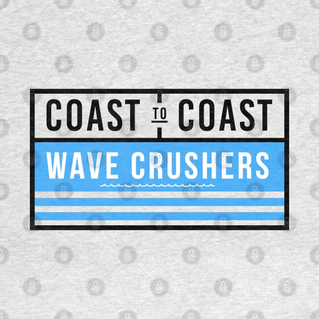 Coast To Coast Wave Crushers by RachelLaBianca
